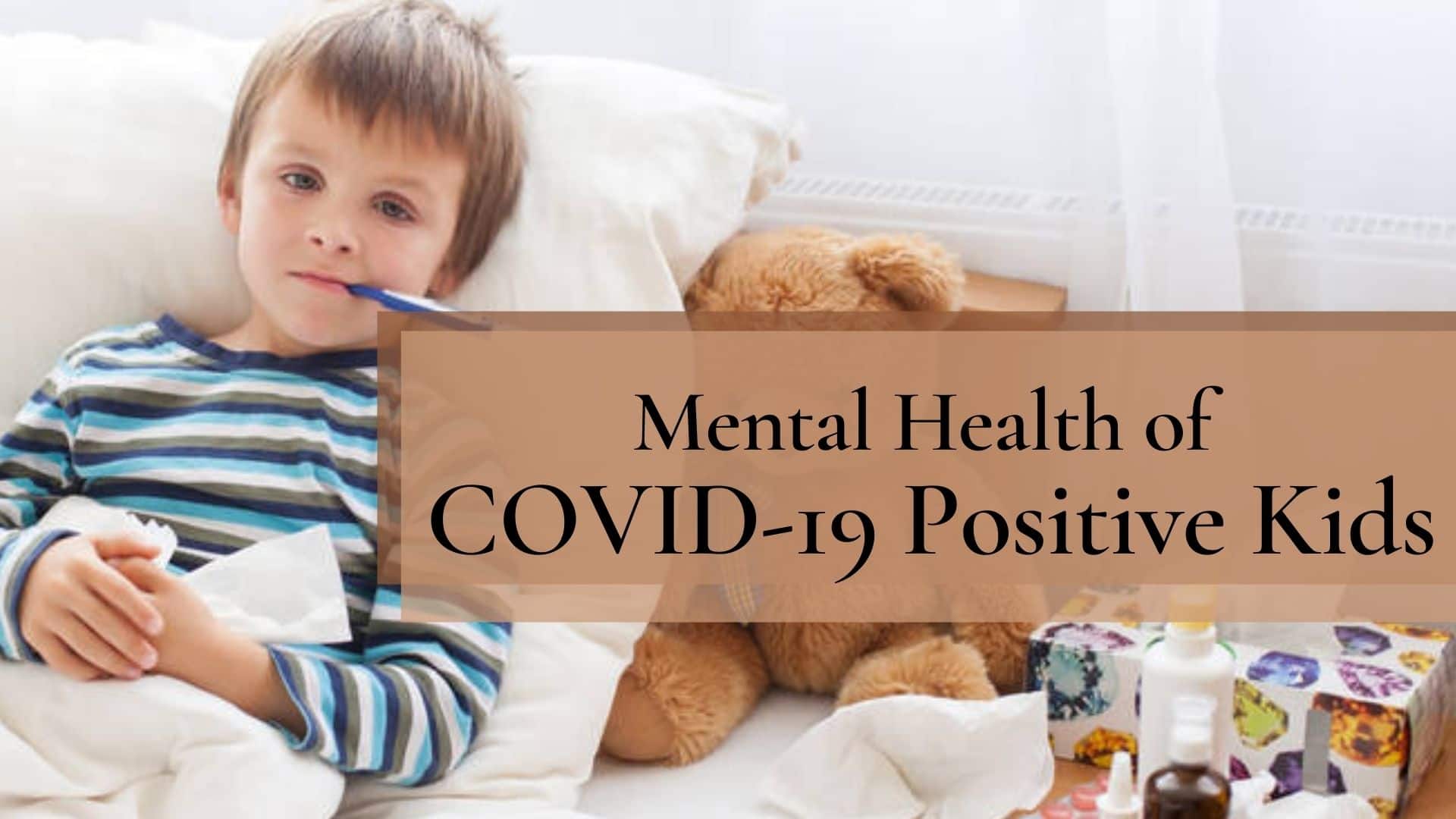 How To Boost Mental Health of COVID-19 Positive Kids: Doctor Shares Tips
